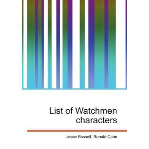  List of Watchmen characters Ronald Cohn Jesse Russell 