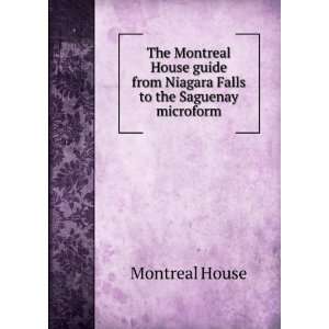  The Montreal House guide from Niagara Falls to the 