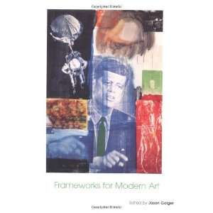  Frameworks for Modern Art (Art of the Twentieth Century 