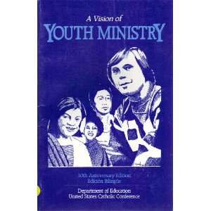  A VISION OF YOUTH MINISTRY 10TH ANNIVERSARY EDITION 