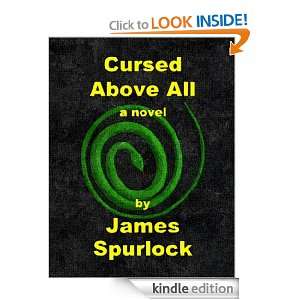 Cursed Above All James Spurlock  Kindle Store