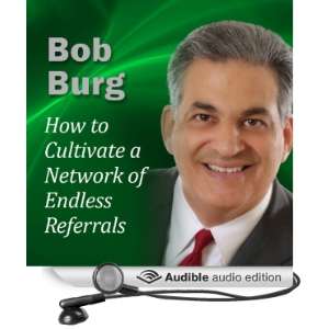   Network of Endless Referrals (Audible Audio Edition) Bob Burg Books