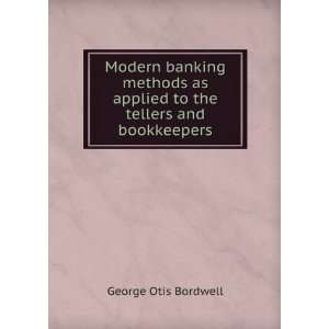   as applied to the tellers and bookkeepers George Otis Bordwell Books
