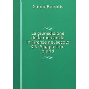   Xiv Saggio Storico Giuridico (Italian Edition) Guido Bonolis Books