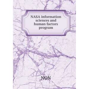  NASA information sciences and human factors program NON 