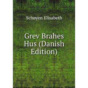  Grev Brahes Hus (Danish Edition) SchÃ¸yen Elisabeth 