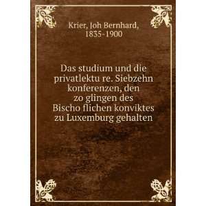   konviktes zu Luxemburg gehalten Joh Bernhard, 1835 1900 Krier Books