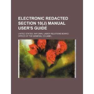 Electronic redacted section 10(j) manual users guide 