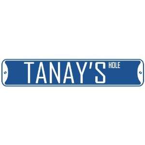  TANAY HOLE  STREET SIGN