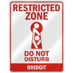   ZONE DO NOT DISTURB BRIDGIT  PARKING SIGN