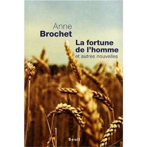  La fortune de lhomme  Et autres nouvelles Anne Brochet Books