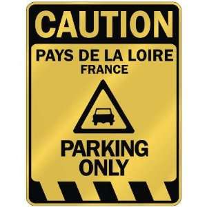   CAUTION PAYS DE LA LOIRE PARKING ONLY  PARKING SIGN 