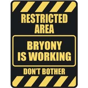   RESTRICTED AREA BRYONY IS WORKING  PARKING SIGN