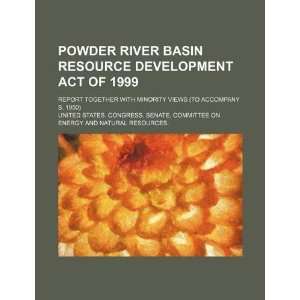  Powder River Basin Resource Development Act of 1999 