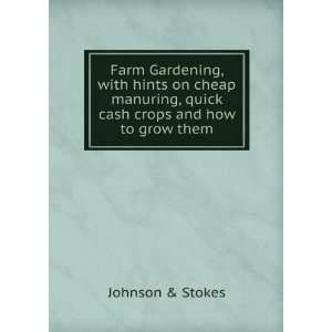  Farm gardening  with hints on cheap manuring  quick cash 