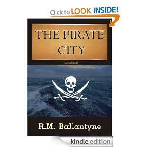 The Pirate City [Annotated] R.M. Ballantyne  Kindle Store