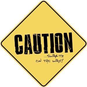   CAUTION  SWARTZ ON THE WAY  CROSSING SIGN
