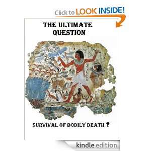 SURVIVAL OF BODILY DEATH   THE ULTIMATE QUESTION David Smith Morton 