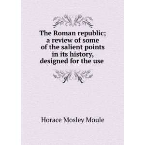   in its history, designed for the use . Horace Mosley Moule Books