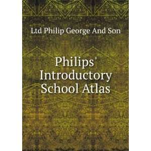 Philips Introductory School Atlas Ltd Philip George And Son  