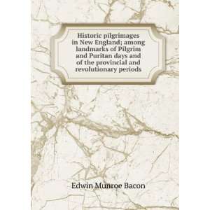   of the provincial and revolutionary periods Edwin Munroe Bacon Books