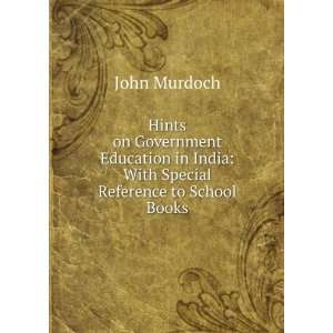   in India With Special Reference to School Books John Murdoch Books