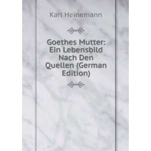  Goethes Mutter Ein Lebensbild Nach Den Quellen (German 