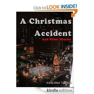 Christmas Accident  And Other Stories (Illustrated) Annie Eliot 