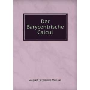  Der Barycentrische Calcul August Ferdinand MÃ¶bius 
