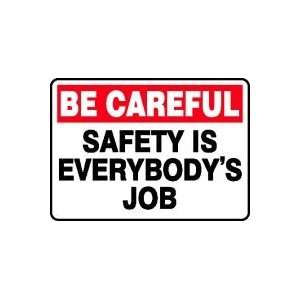  BE CAREFUL SAFETY IS EVERYBODYS JOB 10 x 14 Adhesive 