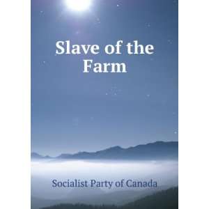  Slave of the Farm Socialist Party of Canada Books