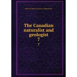 The Canadian naturalist and geologist. 7 Natural History 