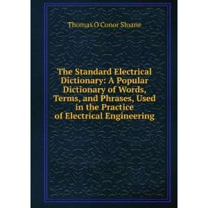   the Practice of Electrical Engineering Thomas OConor Sloane Books