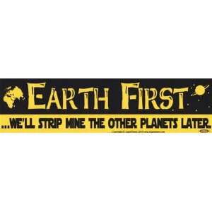  Earth First Well Strip Mine the Other Planets Later 