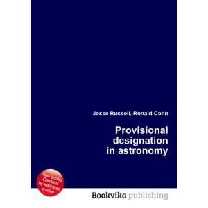   Provisional designation in astronomy Ronald Cohn Jesse Russell Books