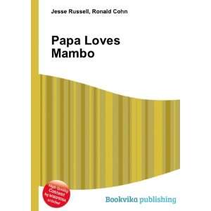  Papa Loves Mambo Ronald Cohn Jesse Russell Books