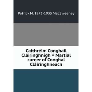  of Conghal ClÃ¡iringhneach Patrick M. 1873 1935 MacSweeney Books