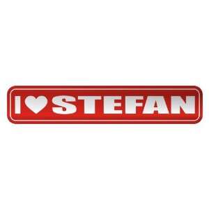   I LOVE STEFAN  STREET SIGN NAME