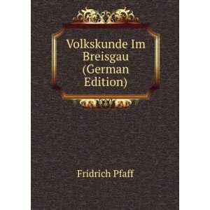   Im Breisgau (German Edition) (9785877422797) Fridrich Pfaff Books