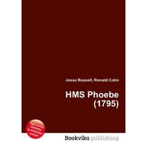  HMS Phoebe (1795) Ronald Cohn Jesse Russell Books