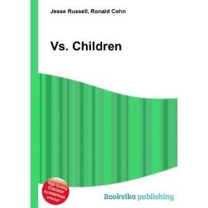  Vs. Children Ronald Cohn Jesse Russell Books
