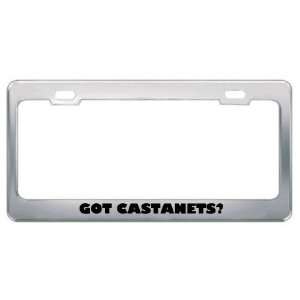 Got Castanets? Music Musical Instrument Metal License Plate Frame 