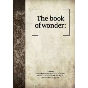  The book of wonder Edward John Moreton Drax Plunkett 