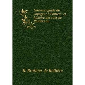   histoire des rues de Poitiers du . R. Brothier de RolliÃ¨re Books