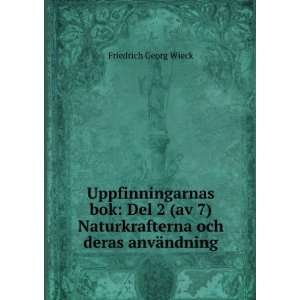   Naturkrafterna och deras anvÃ¤ndning Friedrich Georg Wieck Books