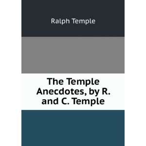    The Temple Anecdotes, by R. and C. Temple Ralph Temple Books