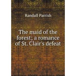   of the forest; a romance of St. Clairs defeat Randall Parrish Books