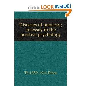   memory; an essay in the positive psychology Th 1839 1916 Ribot Books