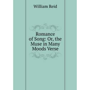  Romance of Song Or, the Muse in Many Moods Verse 