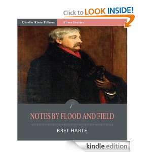 Notes by Flood and Field (Illustrated) Bret Harte, Charles River 